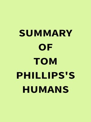 cover image of Summary of Tom Phillips's Humans